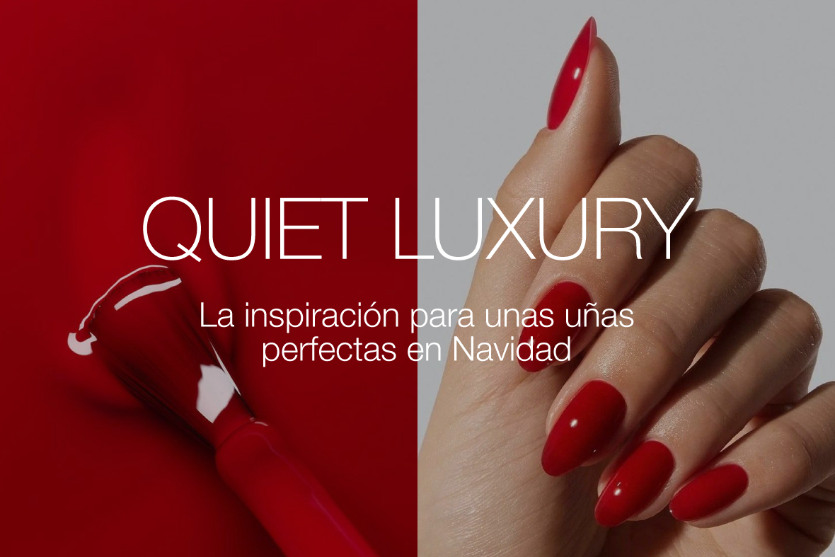 En este momento estás viendo Quiet Luxury: la inspiración para unas uñas perfectas en Navidad